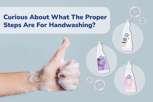 Curious About What The Proper Steps Are For Handwashing?