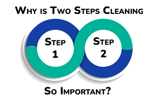 Why is two steps cleaning so important?